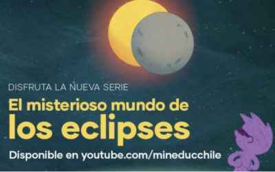 “El misterioso mundo de los eclipses” – Nueva serie educativa del Mineduc