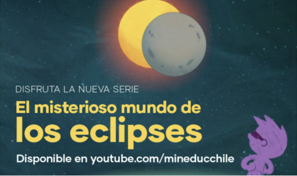 “El misterioso mundo de los eclipses” – Nueva serie educativa del Mineduc